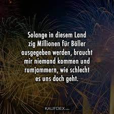 Solange In Diesem Land Zig Millionen Fur Boller Ausgegeben Kaufdex Mein Leben Zitate Weisheiten Zitate