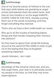 Jewish Folktales An Angel Punching Fetuses In The Face So They Ll Forget All They Ve Taught Them So They Ll Live Their Liv Tumblr Funny Funny History Humor