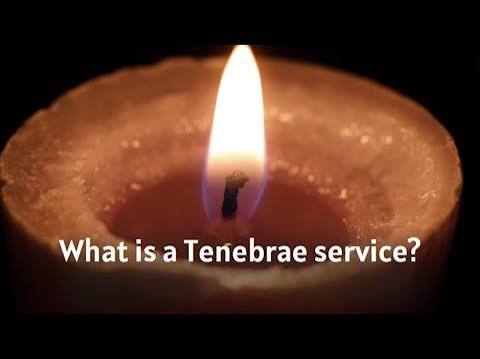 What is Tenebrae? Why is it part of Holy Week?