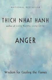 I began reading the heart of the buddha's teaching this week. Thich Nhat Hanh Anger Haiwlmin