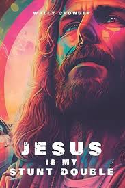 Jesus Is My Stunt Double