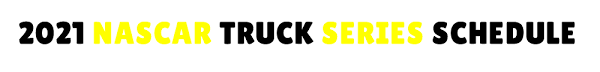 @jhnemechek is officially your race winner! 2021 Nascar Camping World Truck Series Schedule Jayski S Nascar Silly Season Site