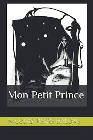 Amazon.com: Mon Petit Prince (French Edition): 9798730025578: d'Alone, Nicolas  Pierre: Books