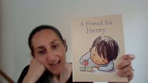 Storytime with JH Kids- A Friend for Henry. Written by Jenn Bailey