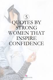 Mahatma gandhi, mohandas gandhi, ronald duncan (2005). 5 Quotes By Strong Women That Inspire Self Confidence Jill Conyers Strong Women Self Esteem Quotes Self Confidence