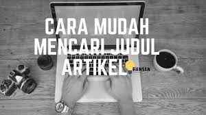 Setiap orang yang dengan tanpa hak dan/atau tanpa izin pencipta atau pemegang hak cipta melakukan pelanggaran. 43 Contoh Judul Artikel Yang Menarik Terbaru Dan Lengkap Cute766