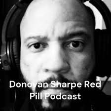 Donovan Sharpe's Red Pill Podcast