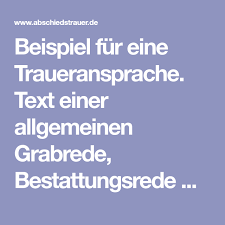 Mit kostenlosen vorlagen zum professionellen lebenslauf 2020. Beispiel Fur Eine Traueransprache Text Einer Allgemeinen Grabrede Bestattungsrede Mit Ruckblick Auf Die Gemeinsamen Wege Mit De Trauerrede Grabrede Ansprache