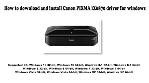 Get the driver software canon pixma ix6870 driver on the download link below canon ix6870 driver support for all operating system listed below How To Download And Install Canon Pixma Ix6870 Driver Windows 10 8 1 8 7 Vista Xp Youtube