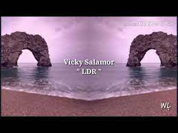 Check spelling or type a new query. Vicky Salamor Ldr Lirik Youtube