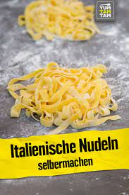 italienische nudeln selbermachen nudelteig rezept bandnudeln rezept pasta rezepte einfach