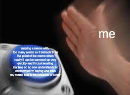 Made With M E M A T I C Too Many Words Memes
