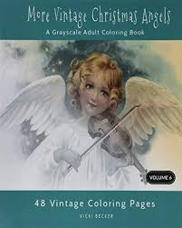 Angels coloring pages are pictures for coloring with the image of mystical creatures in different guises. More Vintage Christmas Angels A Grayscale Adult Coloring Book By Becker Vicki Amazon Ae