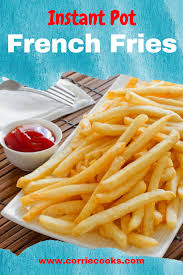 Instant Pot French Fries Recipe Vegan Instant Pot Recipes Instant Pot Dinner Recipes Instant Pot Recipes