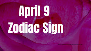 The 9th april birthday meanings show that you will give the shirt off your back to someone in need. April 9 Zodiac Sign Horoscope Compatibility Personality Love Career