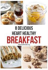 8 Delicious Heart Healthy Breakfasts Heart Healthy Breakfast Healthy Eating Menu Heart Healthy Recipes Easy