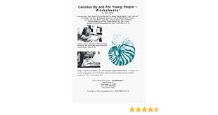 Examples, practice problems on calculus. Calculus By And For Young People Worksheets Amazon De Cohen Don Fremdsprachige Bucher