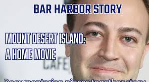 Mount Desert Island: A Home Movie