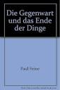 Die Gegenwart und das Ende der Dinge: Paul Feine: Amazon.com: Books