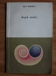 Înalt în orga prismei cântăresc un saturat de semn, poros infoliu. Ion Barbu Dupa Melci Poezii CumpÄƒrÄƒ