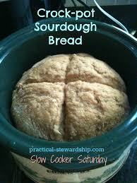 Crock Pot Homemade Sourdough Bread Recipe Practical Stewardship Recipe Homemade Sourdough Bread Recipes Crock Pot Bread Homemade Sourdough Bread