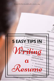 5 Easy Tips To Help With Resume Writing Stay At Home Mum