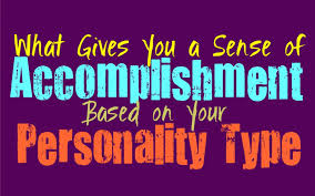 What accomplishment are you most proud of? What Gives You A Sense Of Personal Accomplishment Based On Your Personality Type Personality Growth