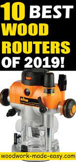 10 Best Wood Routers Of 2019 Woodwork Made Easy Best Wood Router Wood Router Router
