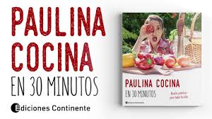 Sisofia ayer a la noche paulina cocina fue tendencia en twitter porque ucha gente usó el hashtag #paulinacretina impulsado. Paulina Cocina En 30 Minutos Booktrailer Feria Del Libro 2017 Youtube