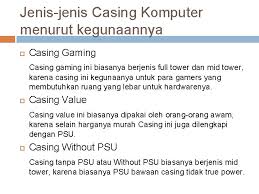 Untuk pengunaan kegunaan tepung maizena menghasilkan kentang goreng atau bawang goreng yang renyah dan enak, taburi kentang dengan sedikit tepung maizena setelah kentang direndam dalam bumbu atau air garam. Casing Komputer Casing Komputer Adalah Rumah Atau Wadah