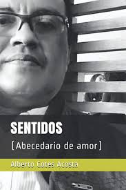 SENTIDOS: (Abecedario de amor) (Spanish Edition): Cotes Acosta, Alberto  Rafael: 9798554918810: Amazon.com: Books