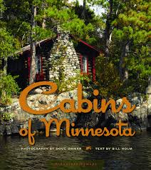 If you are serious about finding lakefront in the twin cities or a lakeshore cabin anywhere in. Cabins Of Minnesota Minnesota Byways Ohman Doug Holm Bill 9780873515498 Amazon Com Books