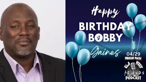 Happy birthday to our brother Bobby Gaines