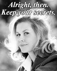 Maybe you would like to learn more about one of these? Elizabeth Montgomery Alright Then Keep Your Secrets Meme Generator Imgflip