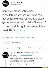 Random High School Memory: In My Italian Class (Around 2010) This Guy  Seriously Thought Mario (The Video Game Character) Said “Piafoo” Instead Of  ”Yahoo” And Th… | High School Memories, School Memories,