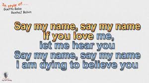 lyricsbetelgeuseyou could use a buddydon't you want a pal?(yes i do! Humanisticki Mornar Zaljenje Say My Name Karaoke Instrumental Harriettgoldenberg Com