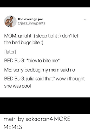 Your meme was successfully uploaded and it is now in moderation. 25 Best Memes About Bedbug Bedbug Memes