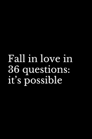 If you could stay up all night, what would you do? Fall In Love In 36 Questions It S Possible Falling For You Quotes Be Yourself Quotes Falling In Love