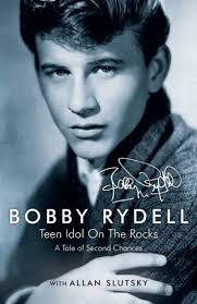 Bobby Rydell: Teen Idol On The Rocks: A Tale of Second Chances|Paperback
