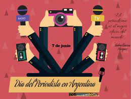 8 de septiembre de 2021. 7 De Junio Dia Del Periodista En Argentina Cuando Se Fijo Esta Fecha Cual Es La Situacion Periodistica En El Pais