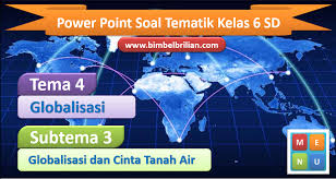 We did not find results for: Power Point Ppt Soal Tema 4 Kelas 6 Sd Subtema 3 Globalisasi Dan Cinta Tanah Air Bimbel Brilian
