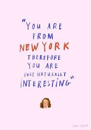 New york quotes funny new funny stuff astoria queens home nyc new york girls brooklyn baby ny ny vintage new york. Charming Illustrations Of Hbo S Girls New York Quotes Girl Quotes Funny Quotes