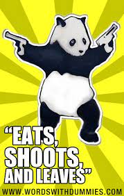 Eats, shoots & leaves makes correct usage so cool that you have to admire ms. Eats Shoots And Leaves Geek Humor Leaf Quotes Grammar Nerd
