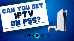 Can You Get IPTV On PS5? A Comprehensive Guide - JESKOIPTV