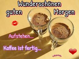 Themen des tages guten morgen am freitag 16 juni ln. Guten Morgen Bild 25280 Wunderschonen Guten Morgen Aufstehen Kaffee Ist Fertig Kaffee Guten Morgen Kaffee Wunderschonen Guten Morgen Guten Morgen