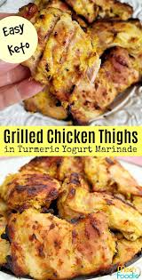 Keto Grilled Chicken Thighs Greek Yogurt Chicken Recipes Turmeric Recipes Grilled Chicken Thighs