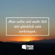 Man Sollte Viel Mehr Zeit Mit Glücklich Sein Verbringen