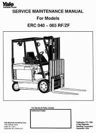 Our yale erc050ghn48te048 (serial # a908n01610c) forklift stopped working fwd or reverse directions. Yale Forklift Truck Type Erc040 Rf Zf Erc050 Rf Zf Erc060 Rf Zf Erc065 Rf Zf Service Manual Forklift Trucks Manual