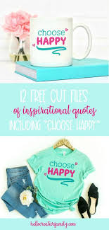 Download 12 Inspirational Quote Cut Files Including Choose Happy Svg