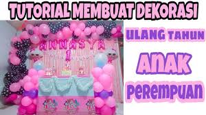 Maybe you would like to learn more about one of these? Tutorial Membuat Dekorasi Ulang Tahun Anak Perempuan Youtube